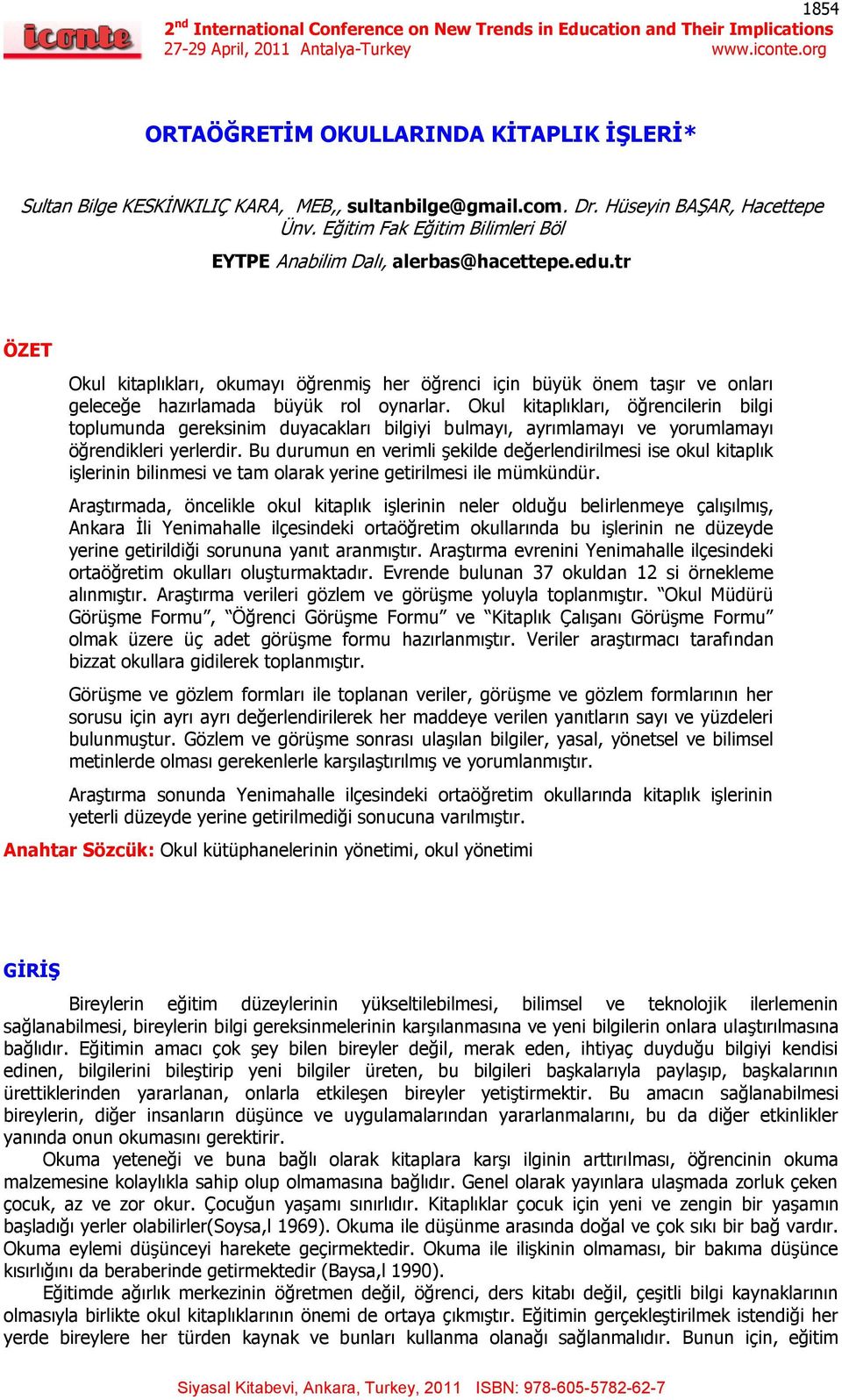 tr ÖZET Okul kitaplıkları, okumayı öğrenmiş her öğrenci için büyük önem taşır ve onları geleceğe hazırlamada büyük rol oynarlar.