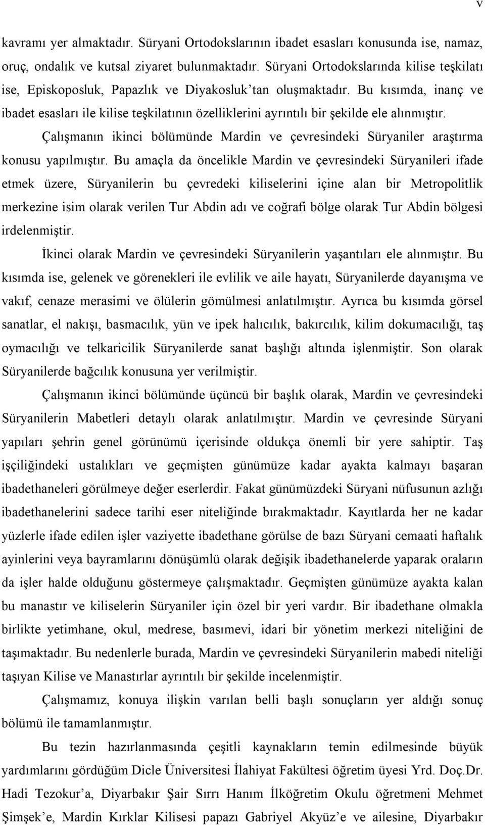 Bu kısımda, inanç ve ibadet esasları ile kilise teşkilatının özelliklerini ayrıntılı bir şekilde ele alınmıştır.