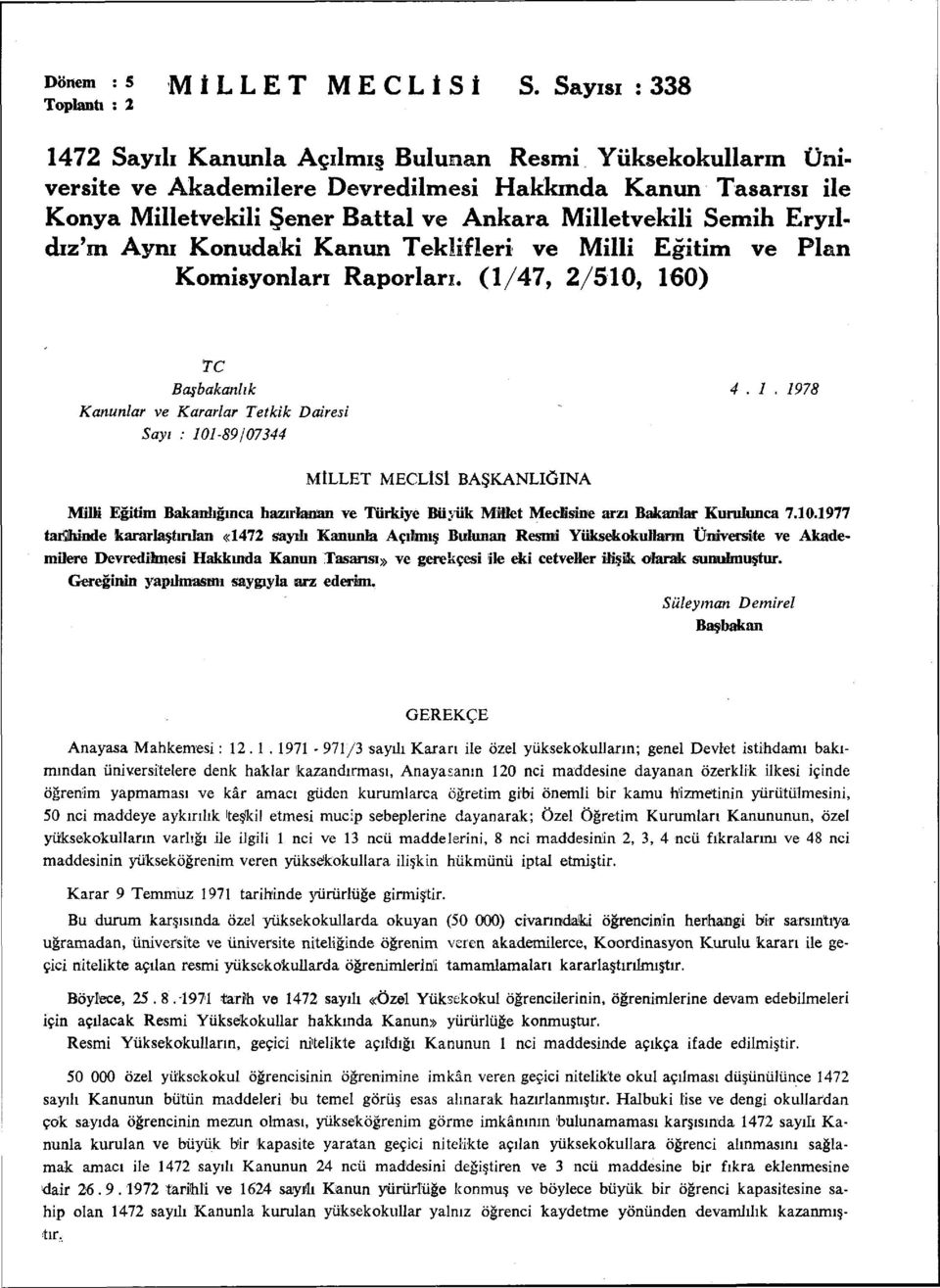 Eryıldız'm Aynı Konudaki Kanun Teklifleri ve Milli Eğitim ve Plan Komisyonları Raporları. (/, /0, 0) TC Başbakanlık.