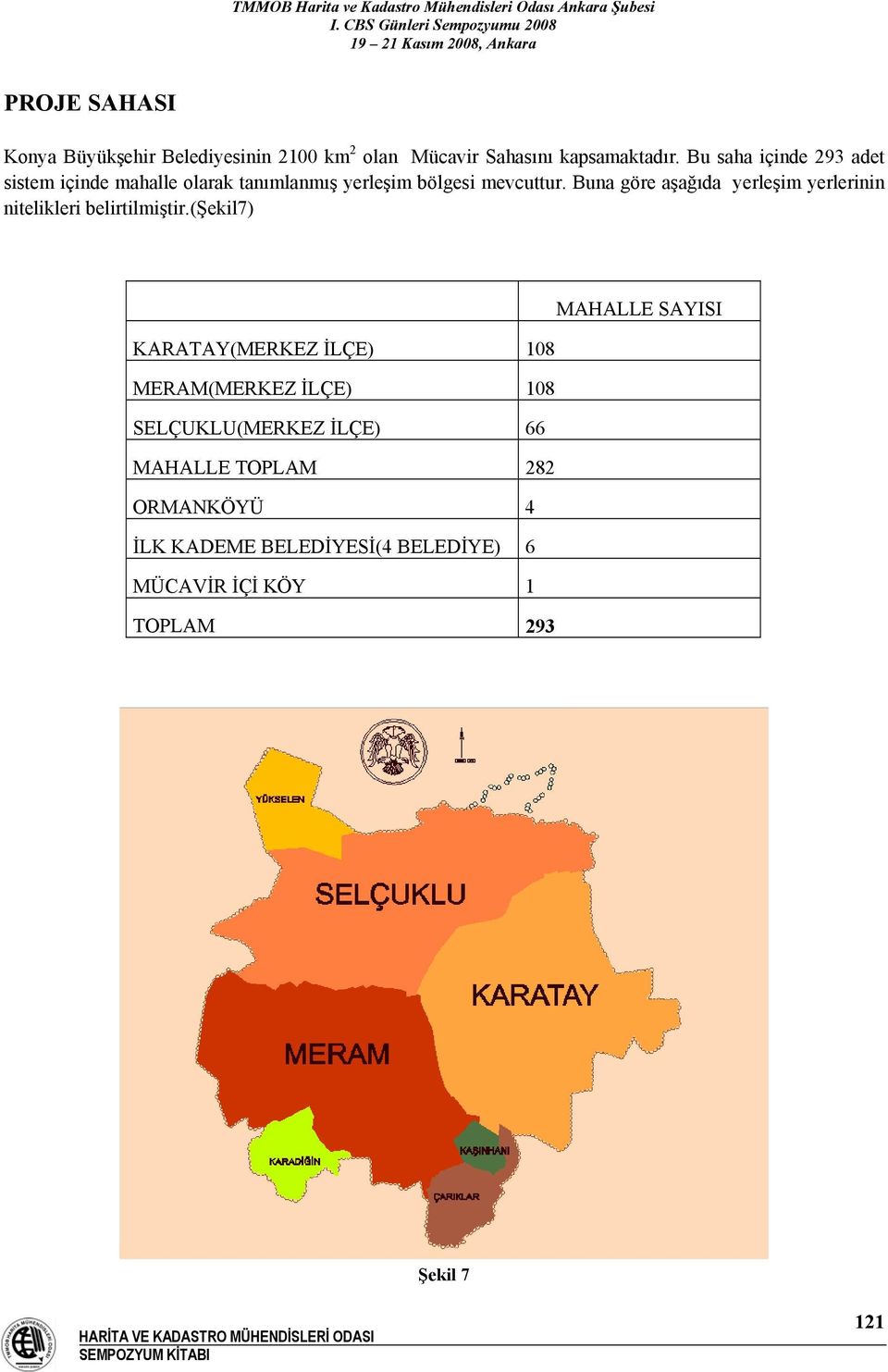 Buna göre aşağıda yerleşim yerlerinin nitelikleri belirtilmiştir.