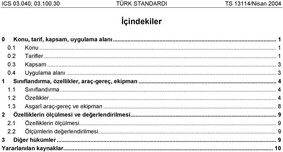 .. 4 1.3 Asgarî araç-gereç ve ekipman... 8 2 Özelliklerin ölçülmesi ve değerlendirilmesi... 9 2.