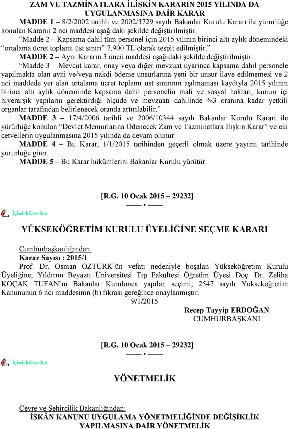 MADDE 2 Aynı Kararın 3 üncü maddesi aģağıdaki Ģekilde değiģtirilmiģtir.