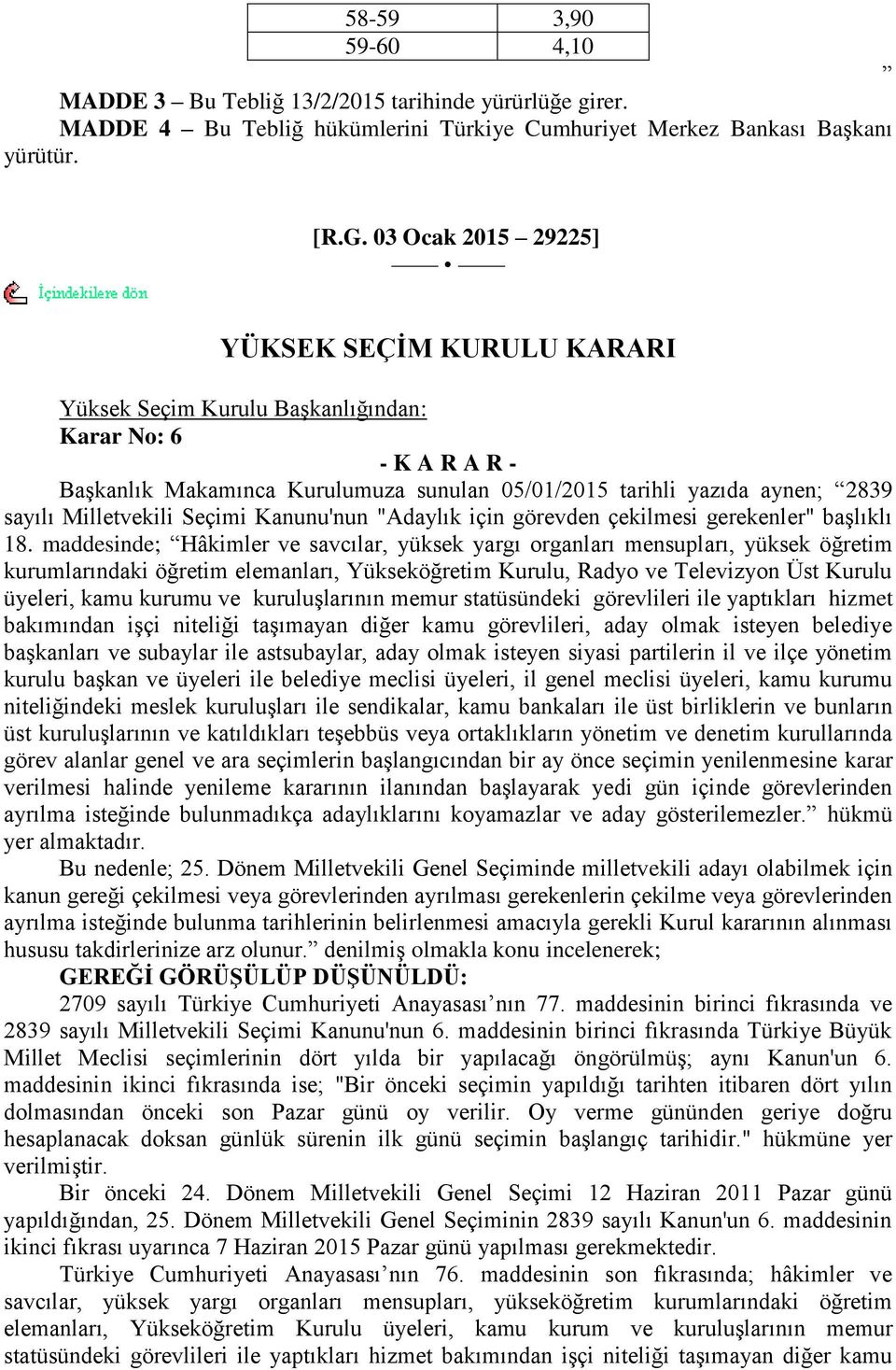 Milletvekili Seçimi Kanunu'nun "Adaylık için görevden çekilmesi gerekenler" baģlıklı 18.