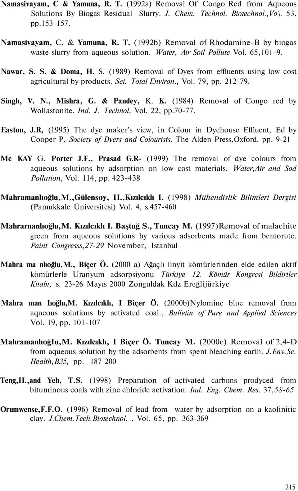 & Pandey, K. K. (1984) Removal of Congo red by Wollastonite. Ind. J. Technol, Vol. 22, pp.70-77. Easton, J.