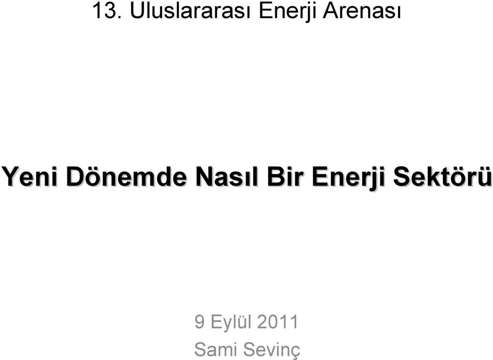 Nasıl Bir Enerji