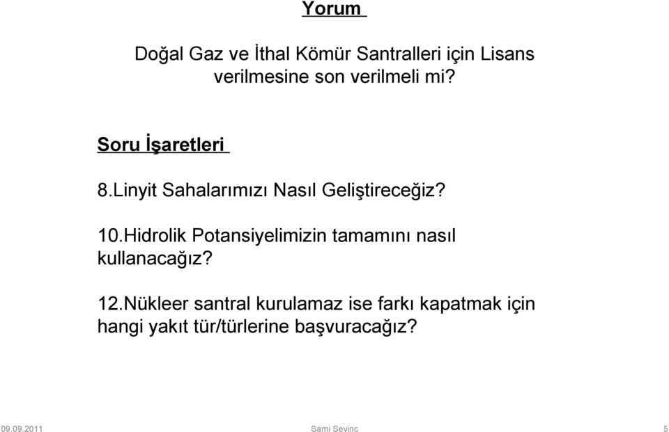 Hidrolik Potansiyelimizin tamamını nasıl kullanacağız? 12.