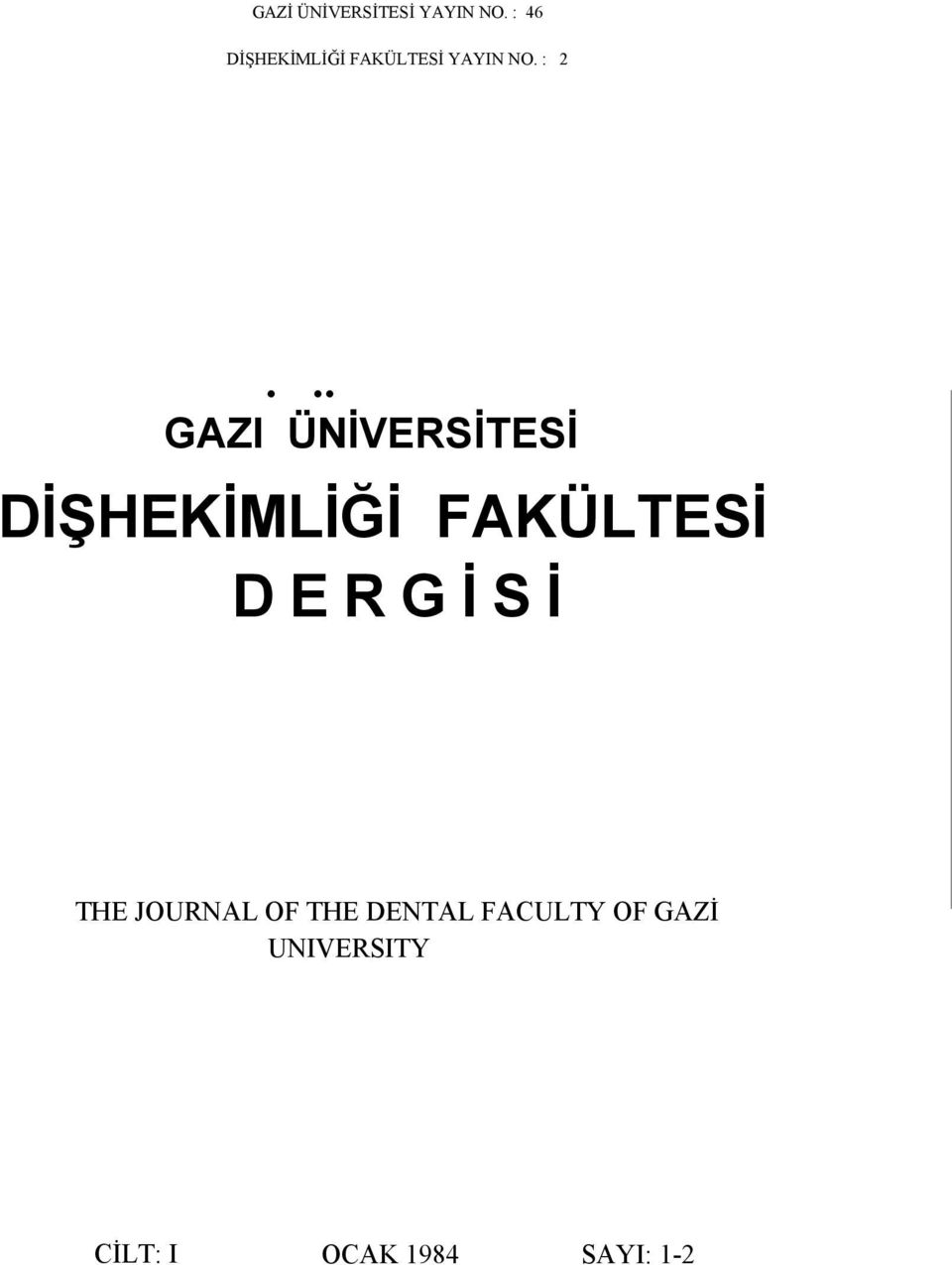 : 2 GAZI ÜNİVERSİTESİ DİŞHEKİMLİĞİ FAKÜLTESİ DERGİ