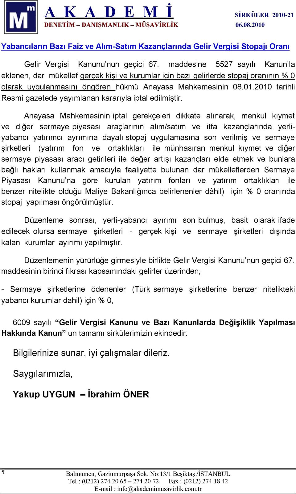 2010 tarihli Resmi gazetede yayımlanan kararıyla iptal edilmiştir.