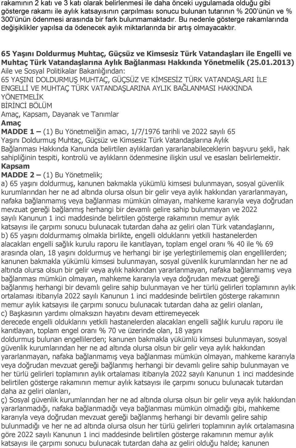 65 Yaşını Doldurmuş Muhtaç, Güçsüz ve Kimsesiz Türk Vatandaşları ile Engelli ve Muhtaç Türk Vatandaşlarına Aylık Bağlanması Hakkında Yönetmelik (25.01.