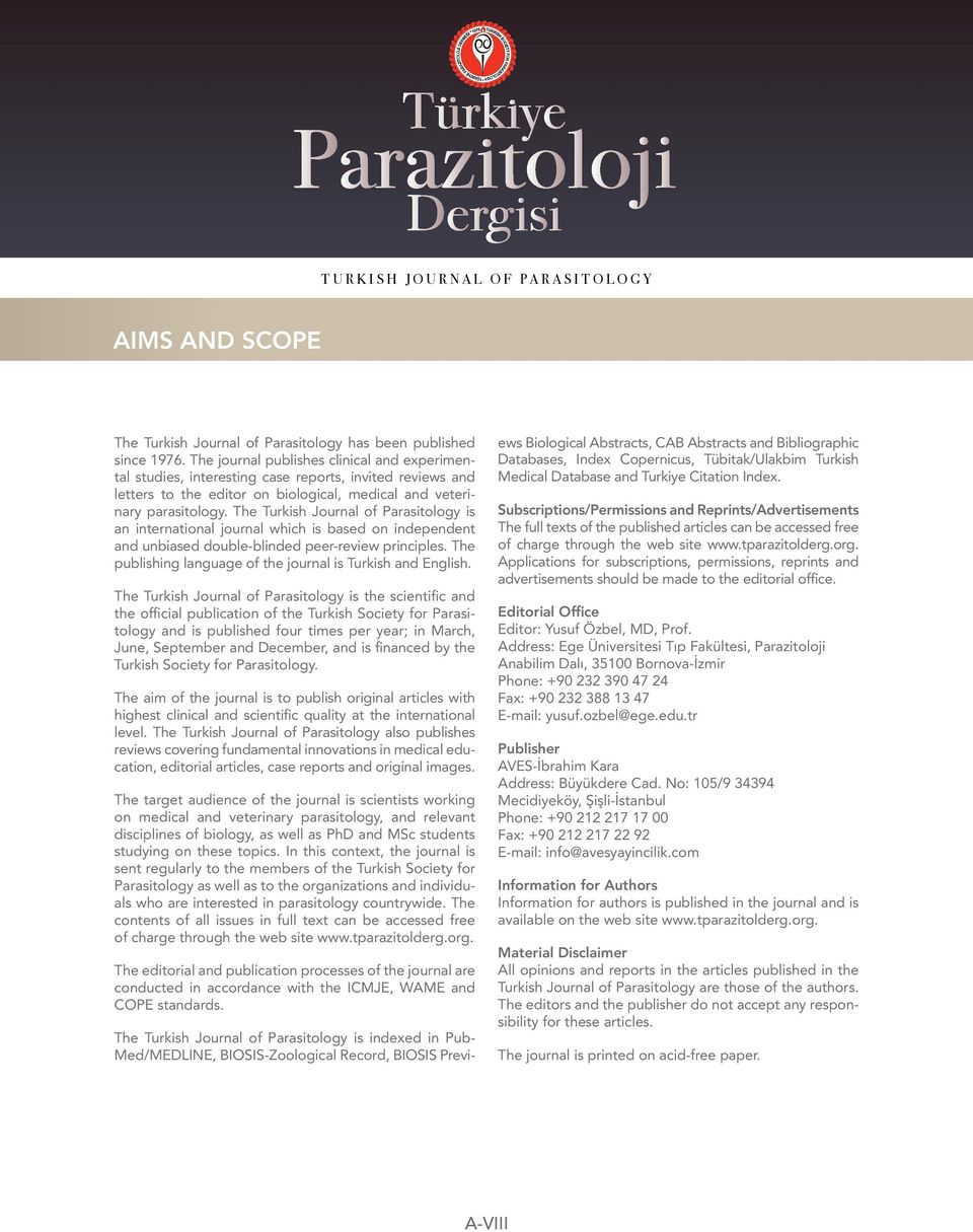 The Turkish Journal of Parasitology is an international journal which is based on independent and unbiased double-blinded peer-review principles.