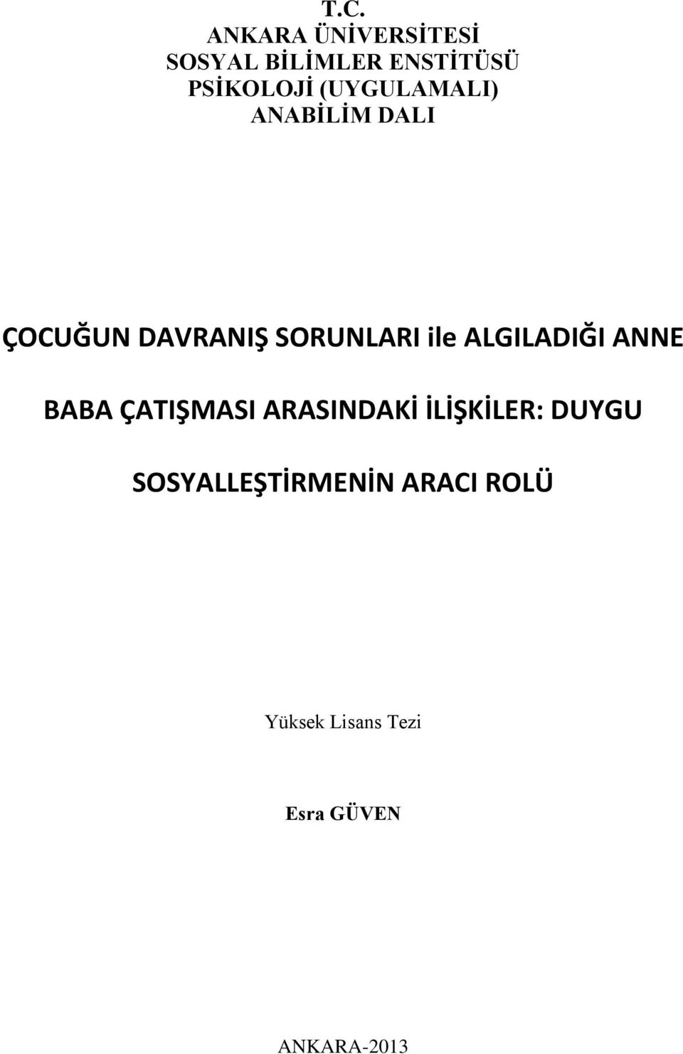 ALGILADIĞI ANNE BABA ÇATIŞMASI ARASINDAKİ İLİŞKİLER: DUYGU