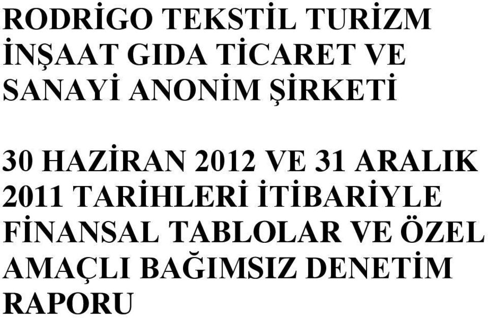 31 ARALIK 2011 TARİHLERİ İTİBARİYLE FİNANSAL