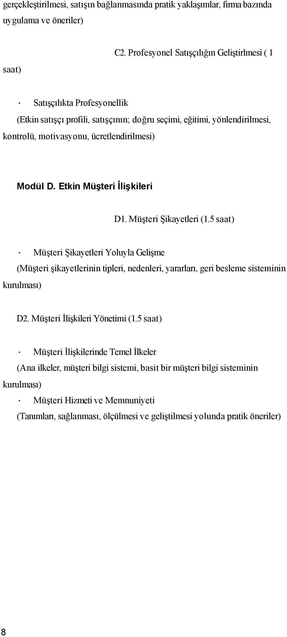 Modül D. Etkin Müşteri İlişkileri D1. Müşteri Şikayetleri (1.