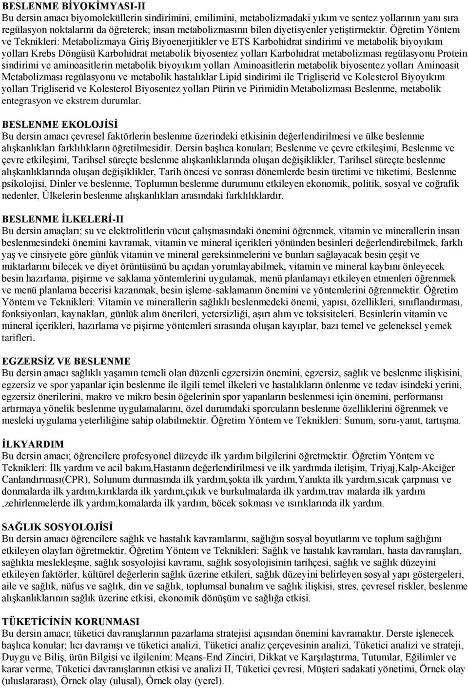 ğret m öntem ve Tekn kler Metabol zmaya G r ş B yoenerj t kler ve ET Karboh drat s nd r m ve metabol k b yoyıkım yolları Krebs Döngüsü Karboh drat metabol k b yosentez yolları Karboh drat metabol