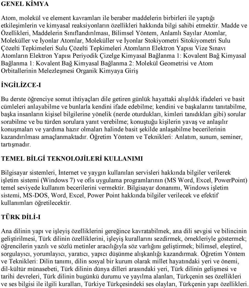 meler Atomların Elektron apısı ze ınavı Atomların Elektron apısı er yod k zelge K myasal Bağlanma Kovalent Bağ K myasal Bağlanma Kovalent Bağ K myasal Bağlanma Molekül Geometr s ve Atom Orb taller n