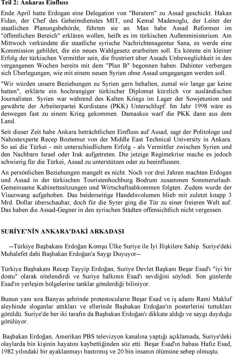 Man habe Assad Reformen im "öffentlichen Bereich" erklären wollen, heißt es im türkischen Außenministerium.