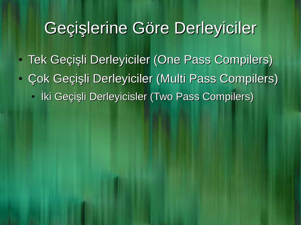 Geçişli Derleyiciler (Multi Pass