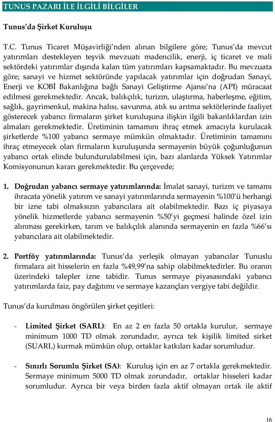 yatırımları kapsamaktadır.