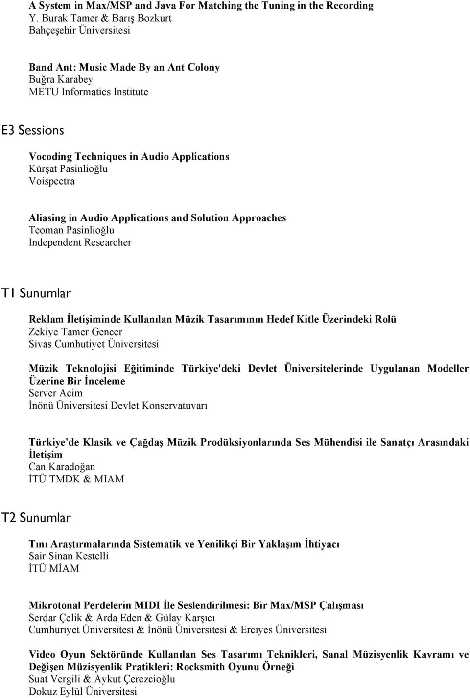 at Pasinlio"lu Voispectra Aliasing in Audio Applications and Solution Approaches Teoman Pasinlio"lu Independent Researcher T1 Sunumlar Reklam #leti"iminde Kullanılan Müzik Tasarımının Hedef Kitle