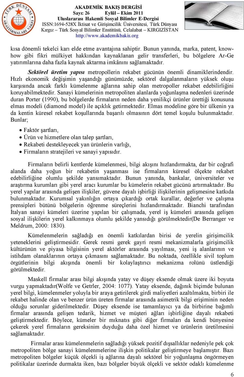 Sektörel üretim yapısı metropollerin rekabet gücünün önemli dinamiklerindendir.