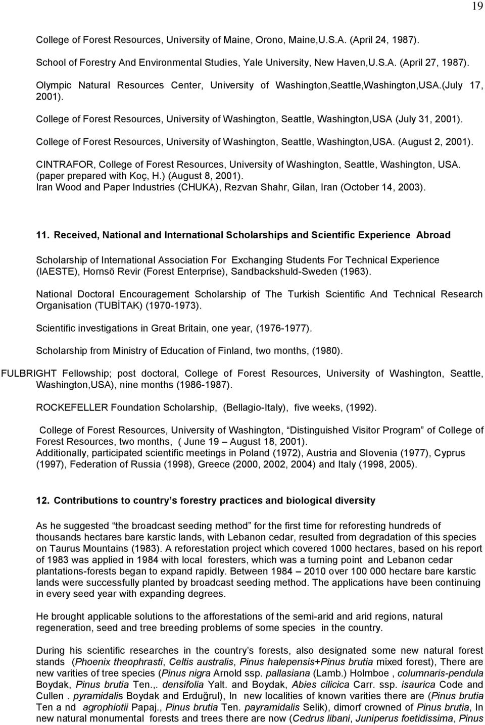 College of Forest Resources, University of Washington, Seattle, Washington,USA. (August 2, 2001). CINTRAFOR, College of Forest Resources, University of Washington, Seattle, Washington, USA.