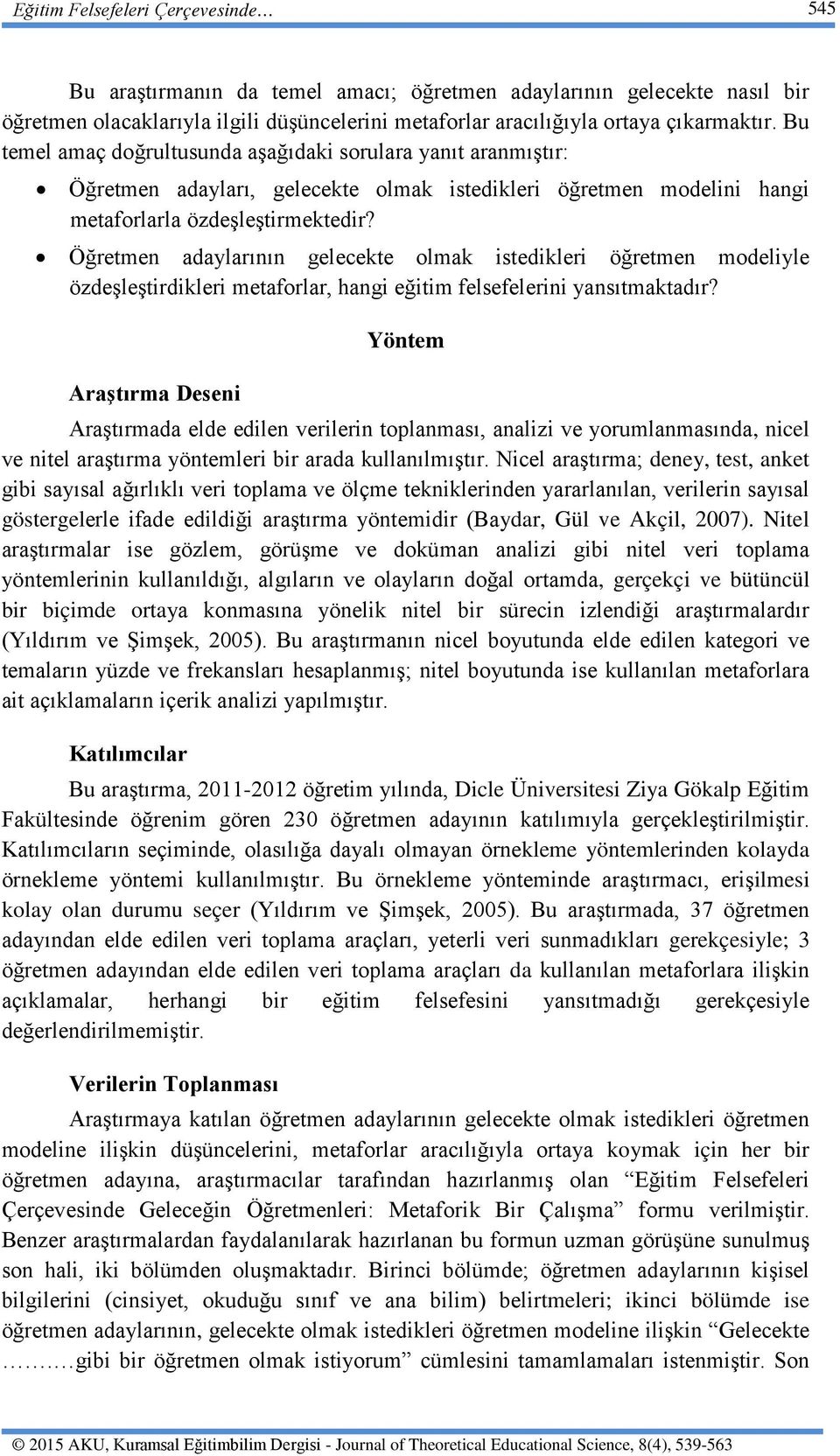 Öğretmen adaylarının gelecekte olmak istedikleri öğretmen modeliyle özdeşleştirdikleri metaforlar, hangi eğitim felsefelerini yansıtmaktadır?