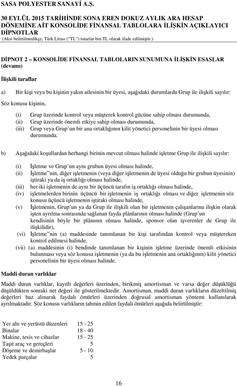 kilit yönetici personelinin bir üyesi olması durumunda.