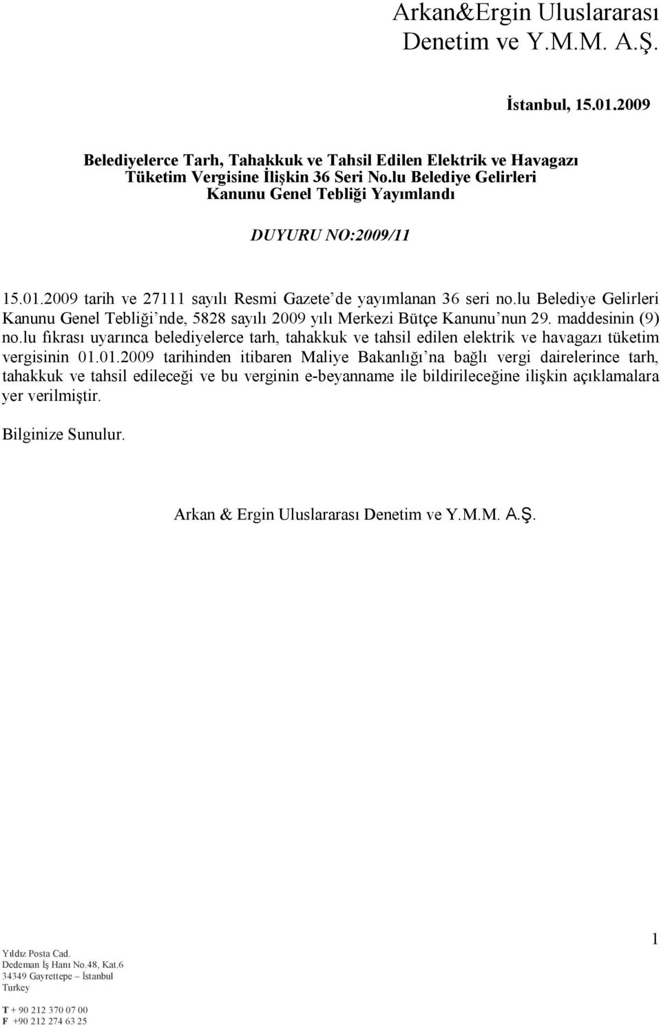 lu Belediye Gelirleri Kanunu Genel Tebliği nde, 5828 sayılı 2009 yılı Merkezi Bütçe Kanunu nun 29. maddesinin (9) no.