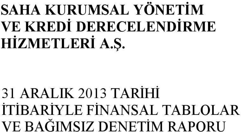 31 ARALIK 2013 TARİHİ İTİBARİYLE