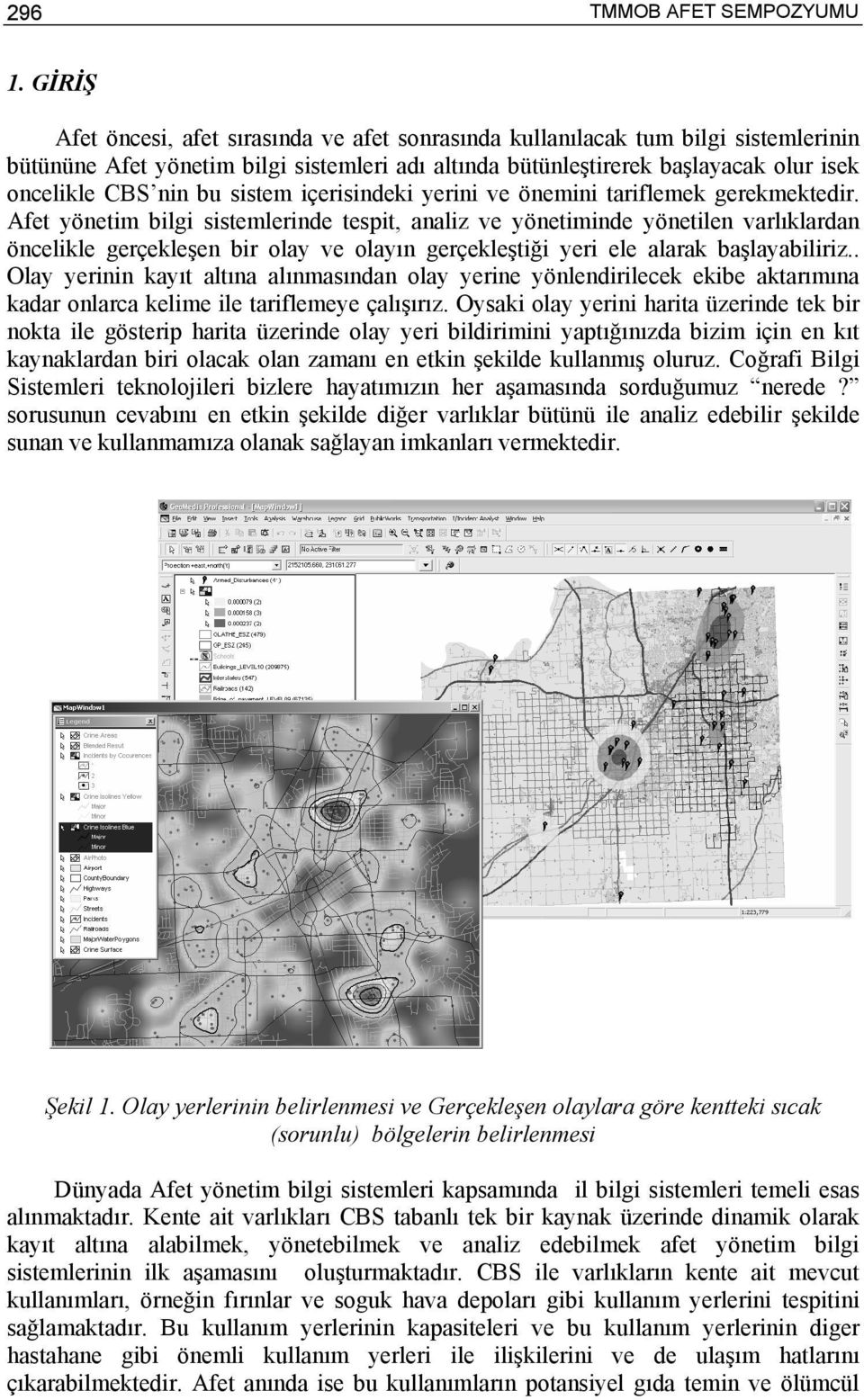 sistem içerisindeki yerini ve önemini tariflemek gerekmektedir.