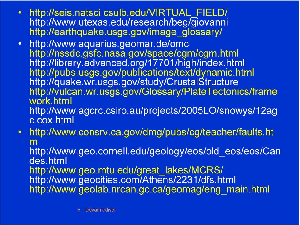 wr.usgs.gov/glossary/platetectonics/frame work.html http://www.agcrc.csiro.au/projects/2005lo/snowys/12ag c.cox.html http://www.consrv.ca.gov/dmg/pubs/cg/teacher/faults.ht m http://www.