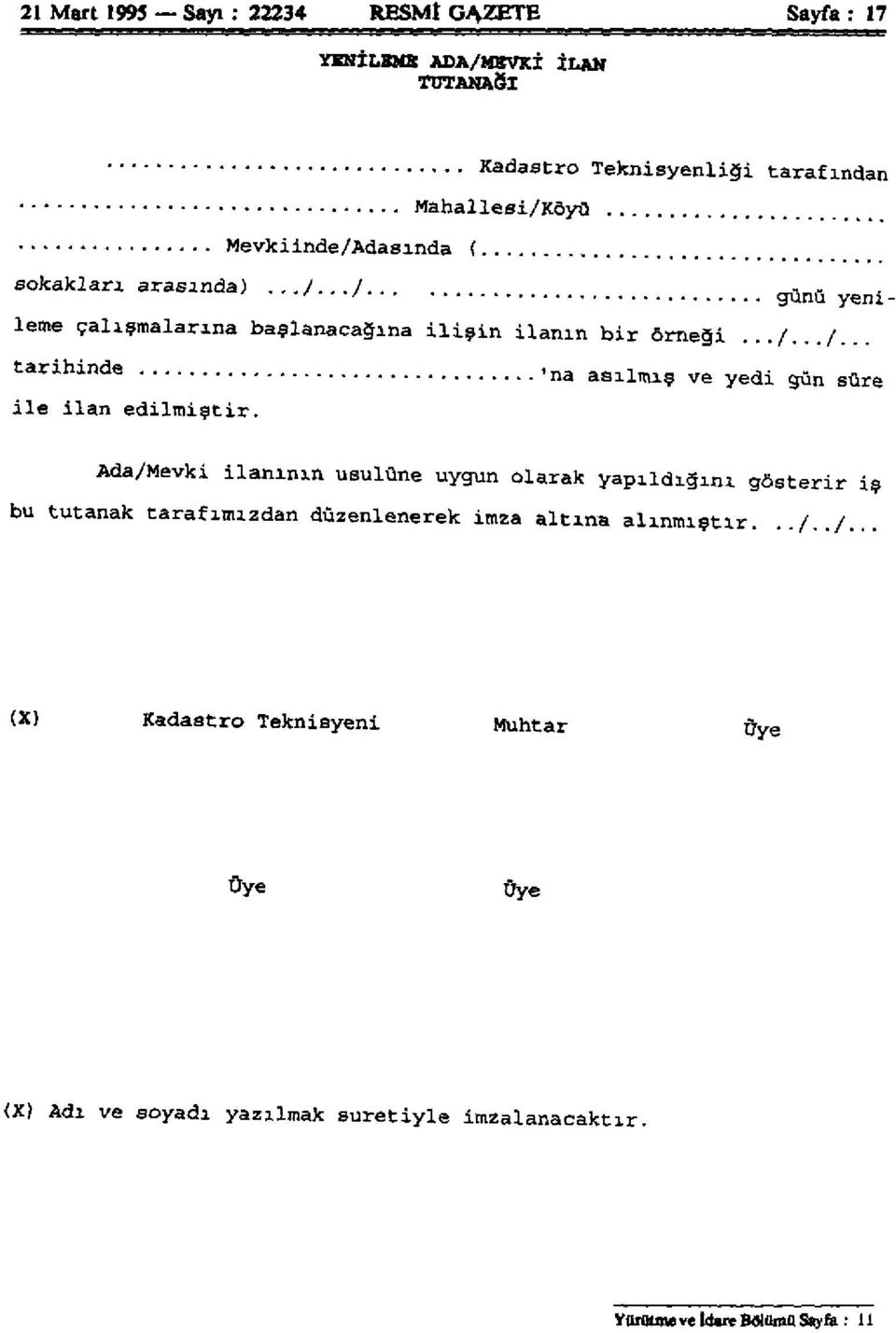 'na aılmış ve yed gün üre Ada/Mevk lanının uulüne uygun larak yapıldığını göterr ş bu tutanak tarafımızdan düzenlenerek mza altına