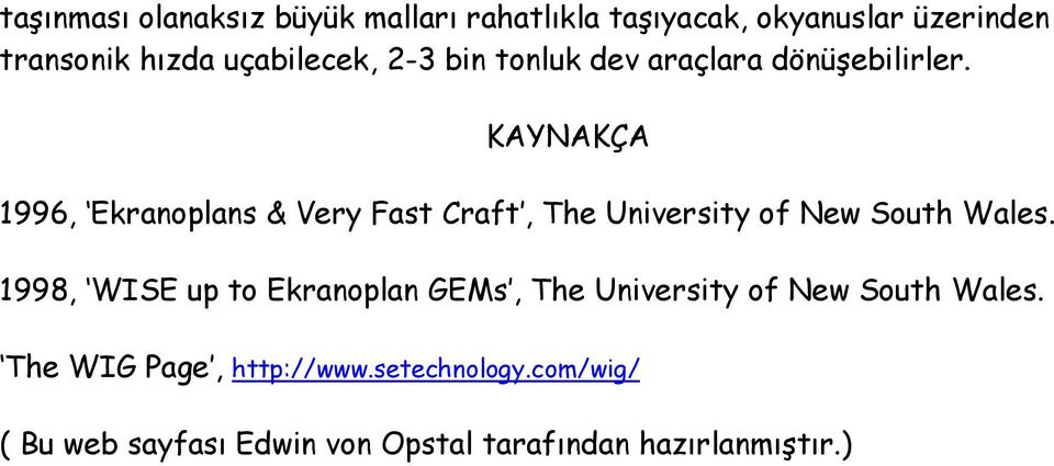 KAYNAKÇA 1996, Ekranoplans & Very Fast Craft, The University of New South Wales.