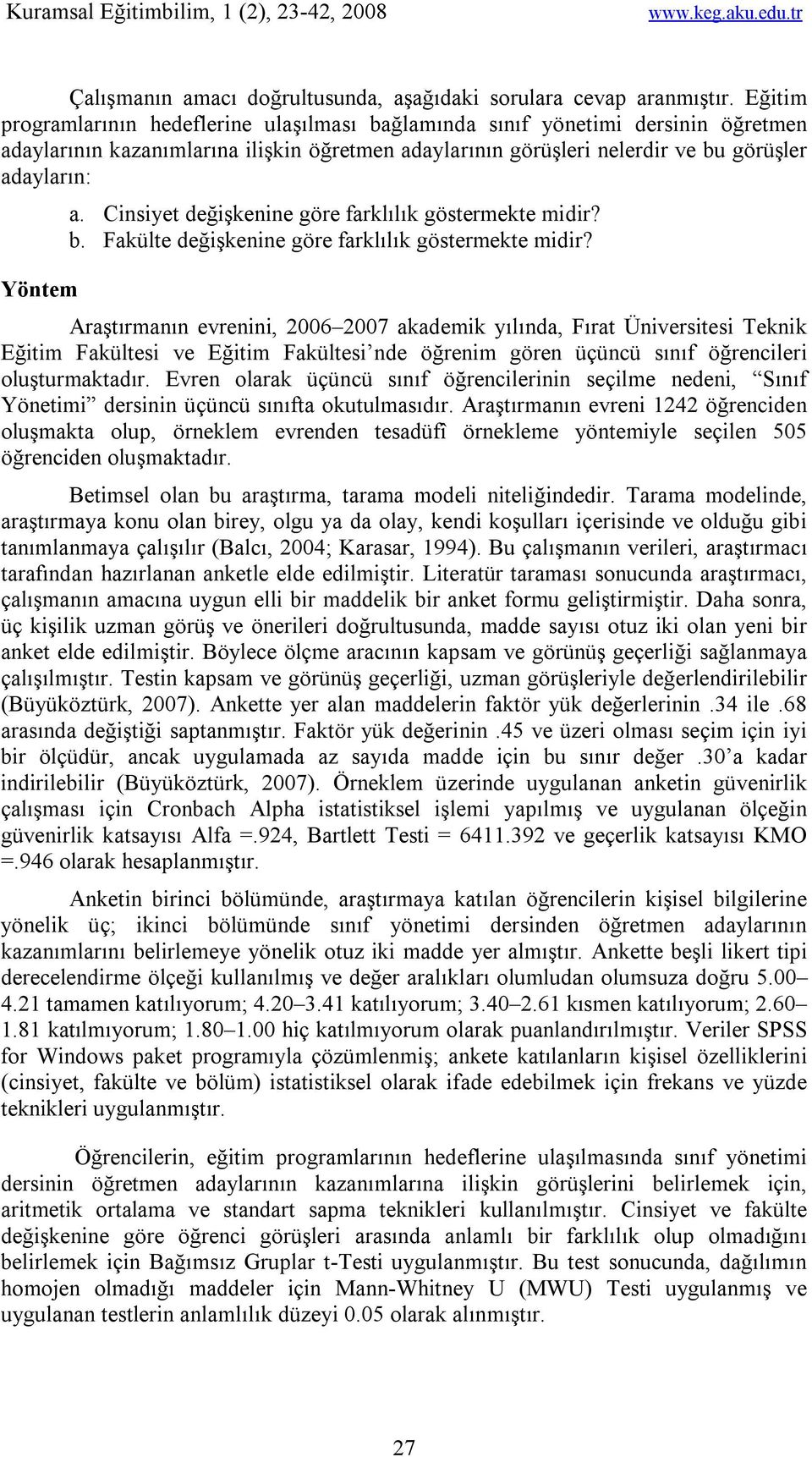 Cinsiyet değişkenine göre farklılık göstermekte midir? b. Fakülte değişkenine göre farklılık göstermekte midir?