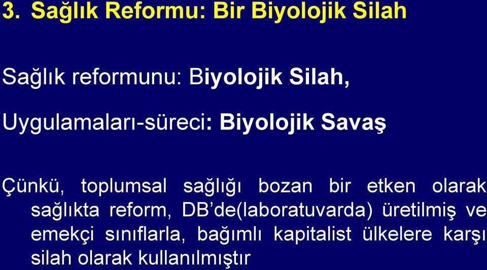 bozan bir etken olarak sağlıkta reform, DB de(laboratuvarda) üretilmiş