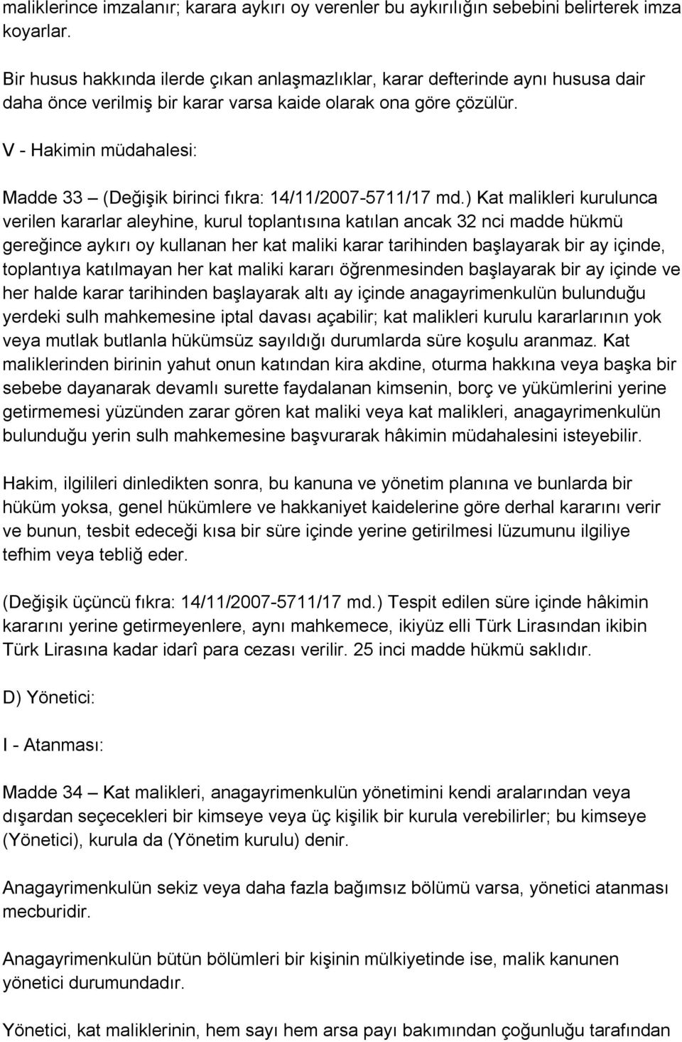 V - Hakimin müdahalesi: Madde 33 (Değişik birinci fıkra: 14/11/2007-5711/17 md.