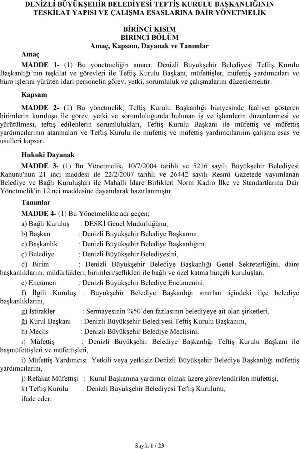 personelin görev, yetki, sorumluluk ve çalışmalarını düzenlemektir.