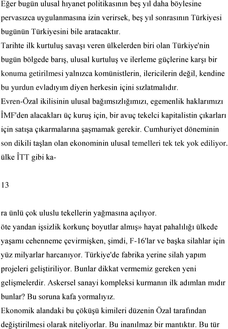 kendine bu yurdun evladıyım diyen herkesin içini sızlatmalıdır.