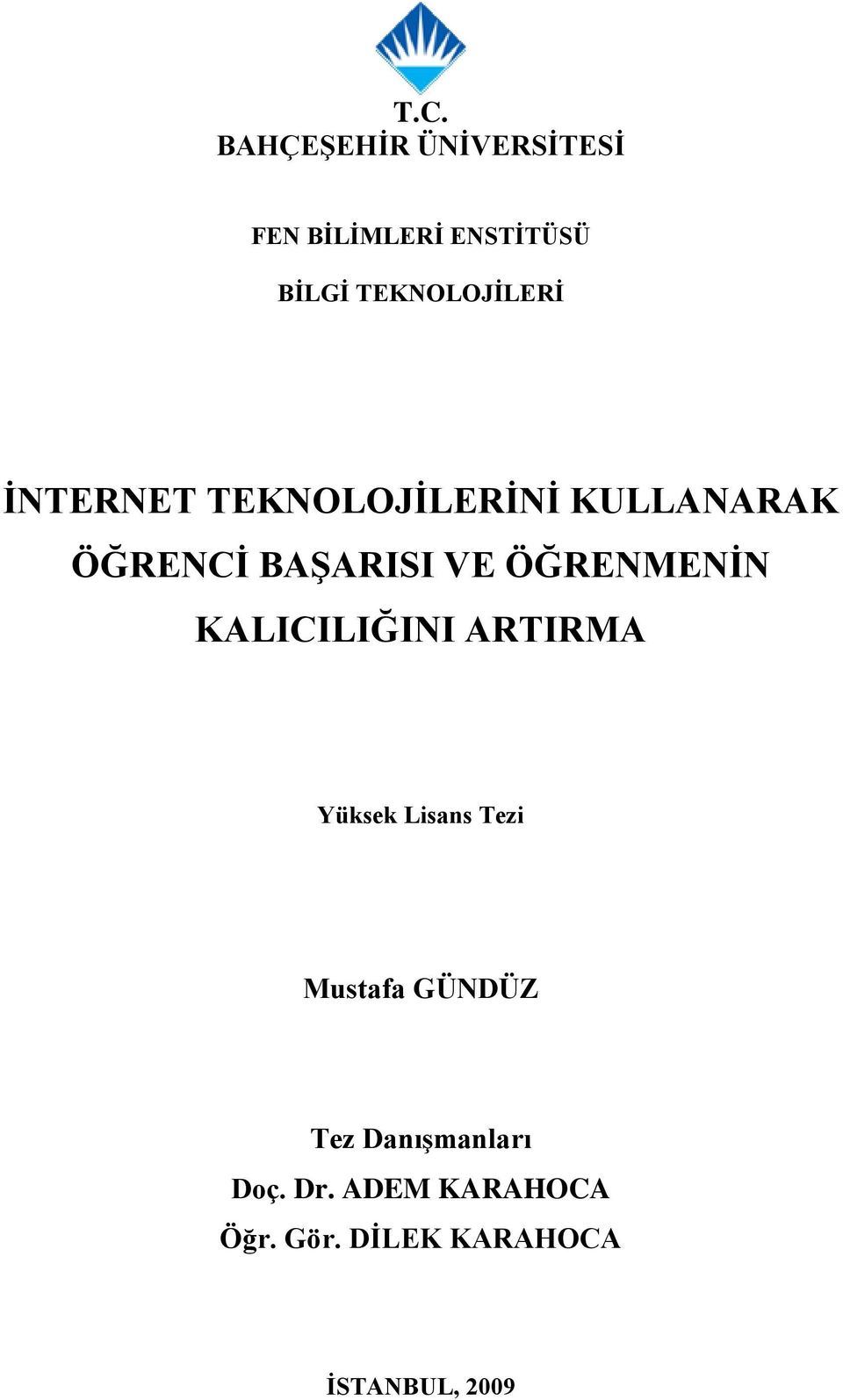 VE ÖĞRENMENĠN KALICILIĞINI ARTIRMA Yüksek Lisans Tezi Mustafa GÜNDÜZ