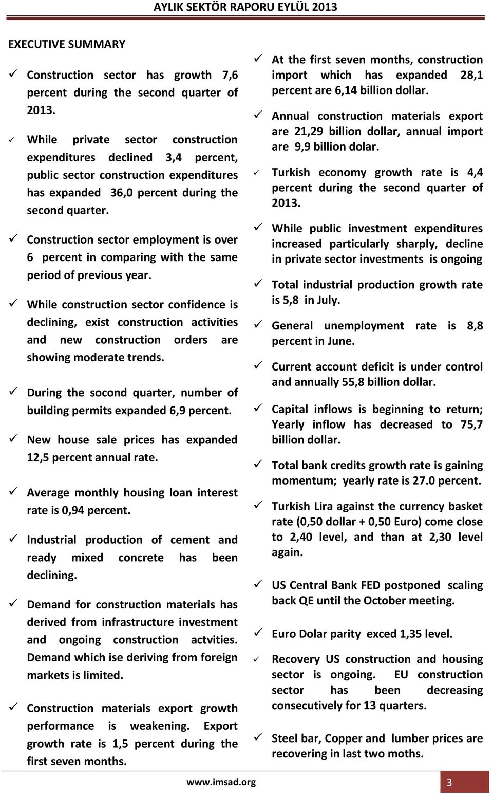 Construction sector employment is over 6 percent in comparing with the same period of previous year.