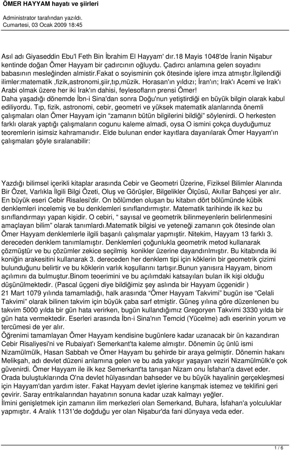 Horasan'ın yıldızı; İran'ın; Irak'ı Acemi ve Irak'ı Arabi olmak üzere her iki Irak'ın dahisi, feylesofların prensi Ömer!