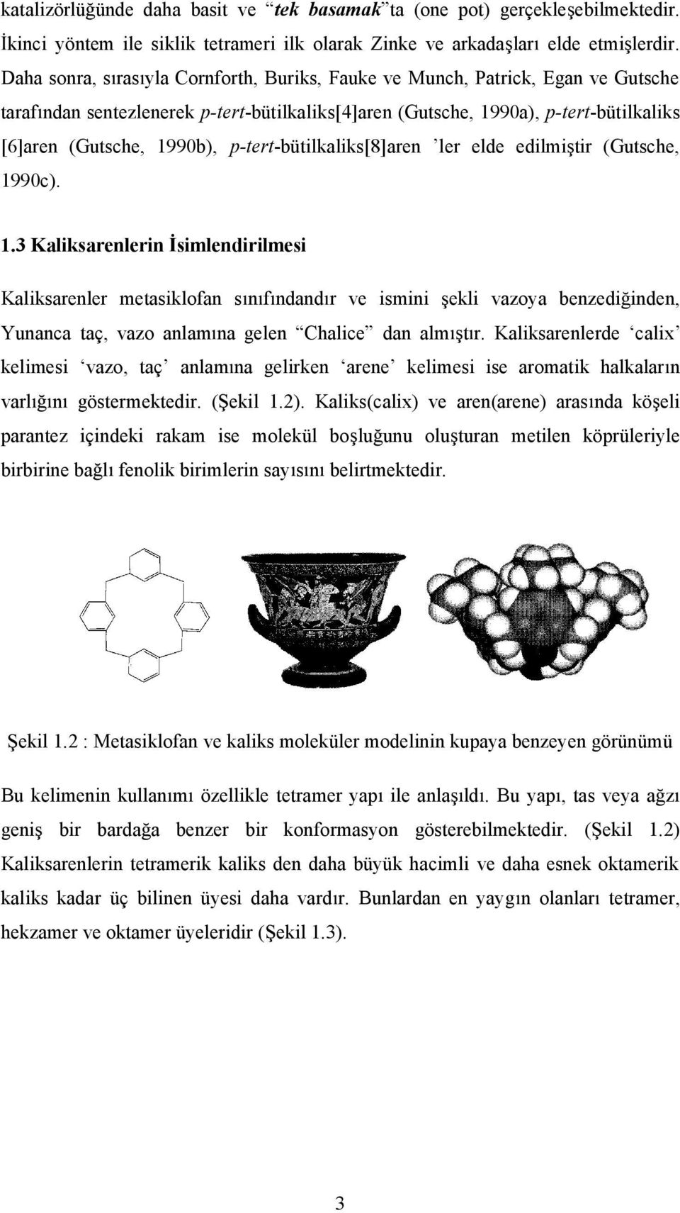 p-tert-bütilkaliks[8]aren ler elde edilmi tir (Gutsche, 19