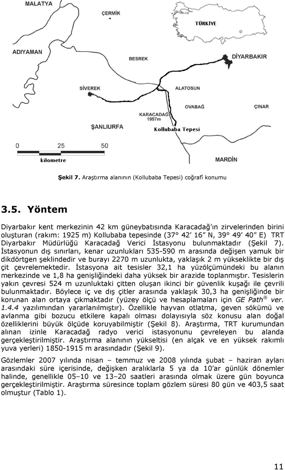 bulunmktdır (Şekil 7). İstsyonun dış sınırlrı, kenr uzunluklrı 535-590 m rsınd değişen ymuk bir dikdörtgen şeklindedir ve buryı 2270 m uzunlukt, yklşık 2 m yükseklikte bir dış çit çevrelemektedir.