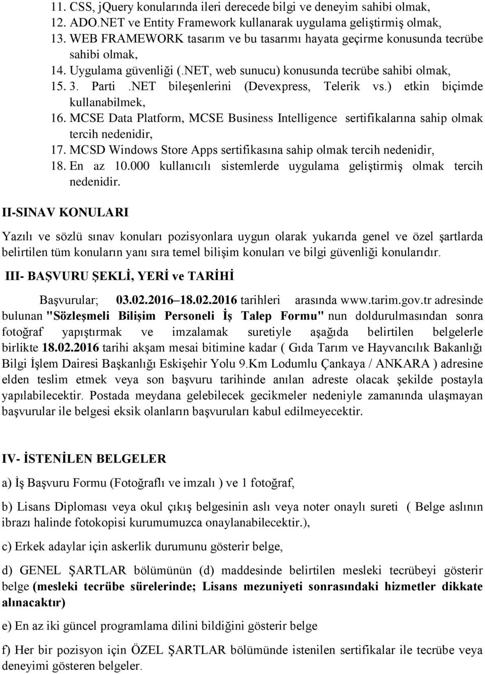 ) etkin biçimde kullanabilmek, 16. MCSE Data Platform, MCSE Business Intelligence sertifikalarına sahip olmak tercih nedenidir, 17.