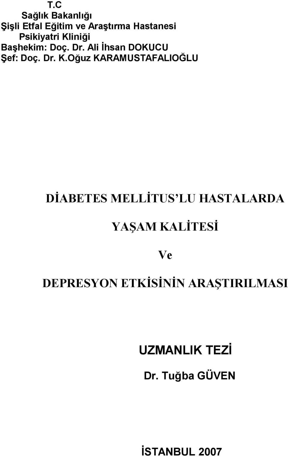 Ouz KARAMUSTAFALIO,LU DABETES MELLTUS LU HASTALARDA YAAM KALTES