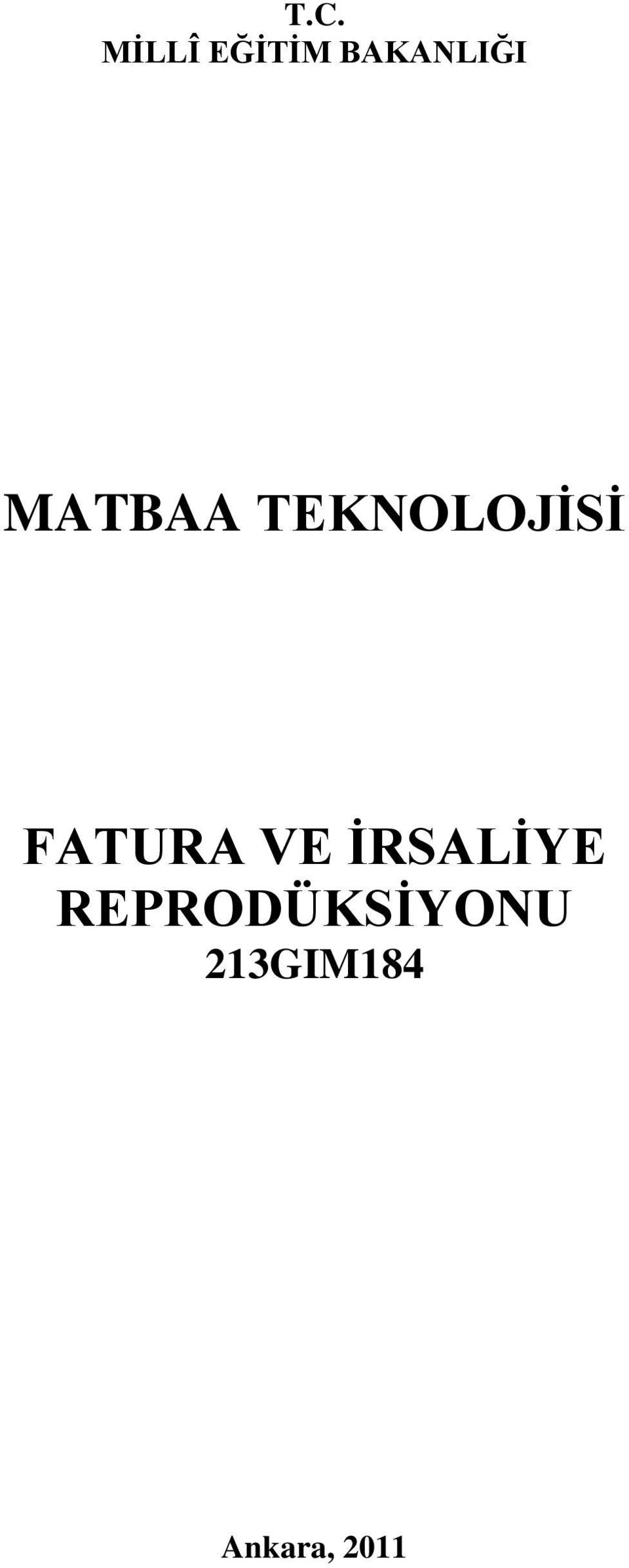 TEKNOLOJĠSĠ FATURA VE