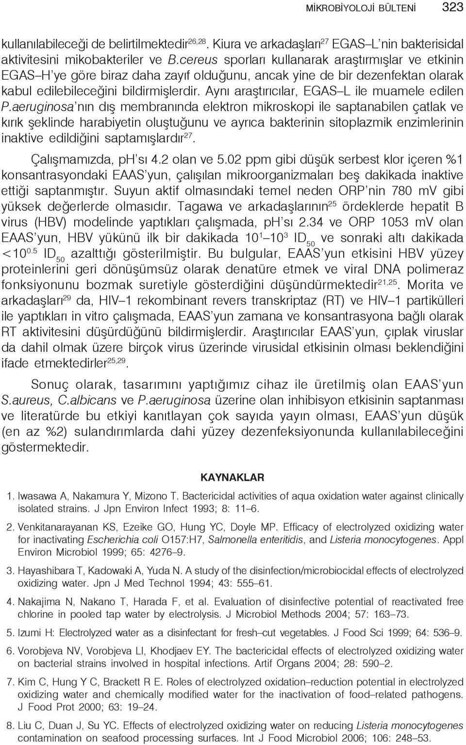 Aynı araştırıcılar, EGAS L ile muamele edilen P.