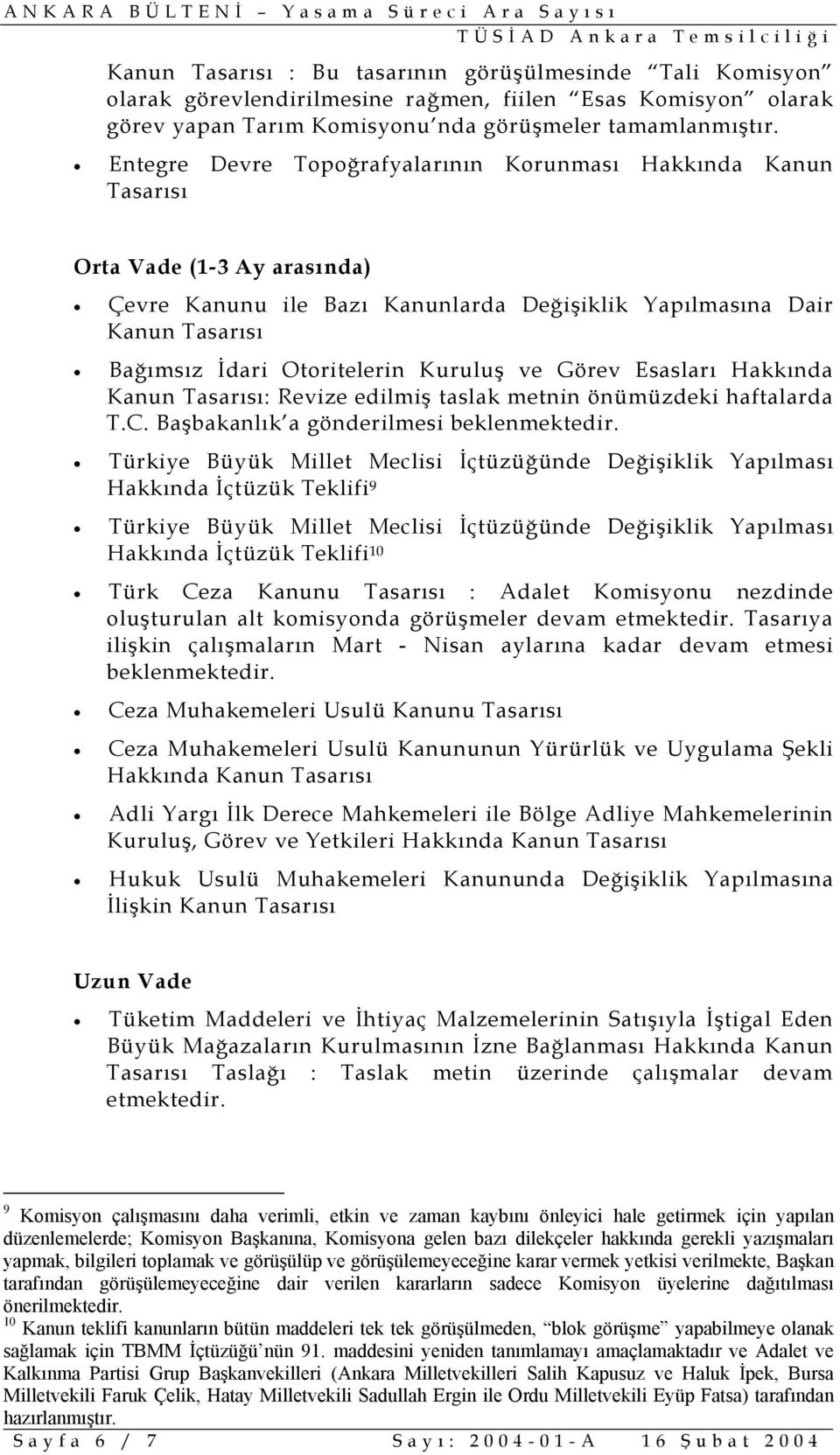 Kuruluş ve Görev Esasları Hakkında Kanun Tasarısı: Revize edilmiş taslak metnin önümüzdeki haftalarda T.C.