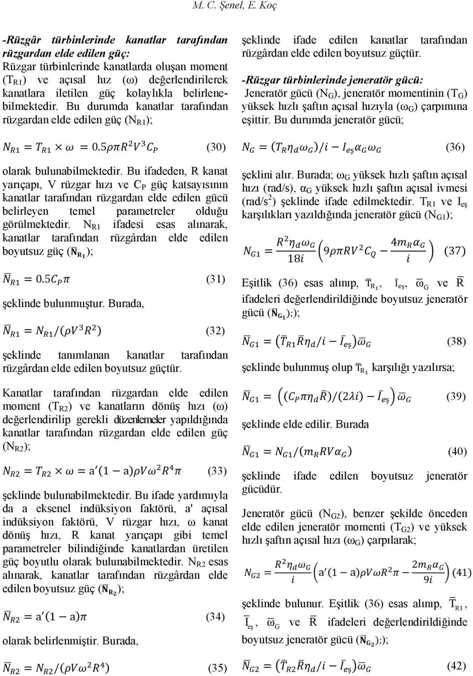 Bu ifadeden, R kanat P edilen gücü R1 ( ); (31) (32) moment (T R2 (N R2 ); (33) R2 esas ); (34)