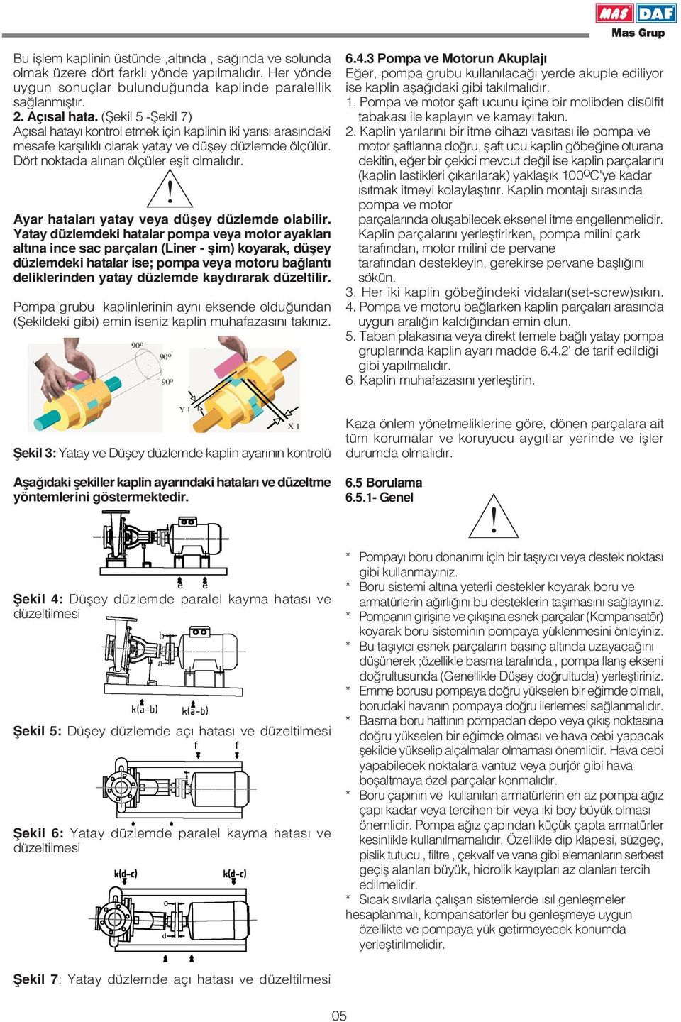 Ayar hatalar yatay veya düfley düzlemde olabilir.